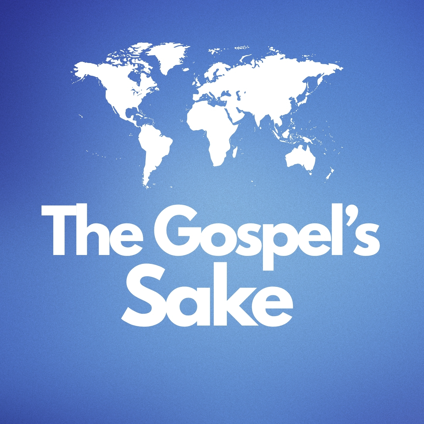 For the Gospel’s Sake